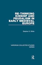 Re-Thinking Kinship and Feudalism in Early Medieval Europe
