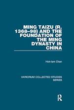Ming Taizu (r. 1368–98) and the Foundation of the Ming Dynasty in China