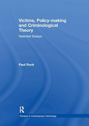 Victims, Policy-making and Criminological Theory