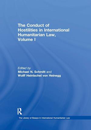 The Conduct of Hostilities in International Humanitarian Law, Volume I