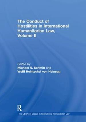 The Conduct of Hostilities in International Humanitarian Law, Volume II