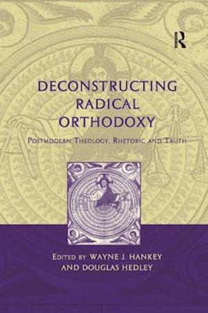 Deconstructing Radical Orthodoxy