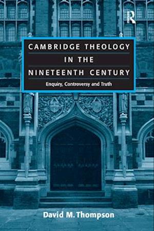 Cambridge Theology in the Nineteenth Century