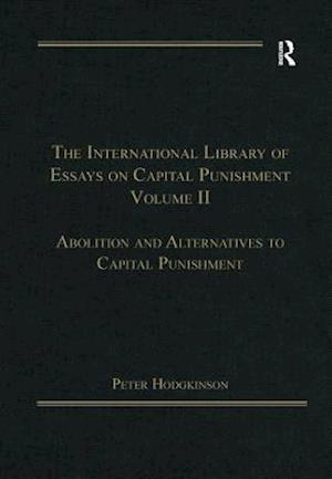 The International Library of Essays on Capital Punishment, Volume 2