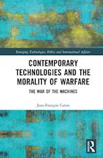 Contemporary Technologies and the Morality of Warfare