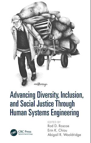 Advancing Diversity, Inclusion, and Social Justice Through Human Systems Engineering