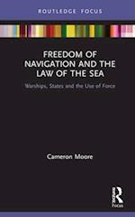 Freedom of Navigation and the Law of the Sea