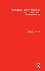 Routledge Library Editions: Employment and Unemployment