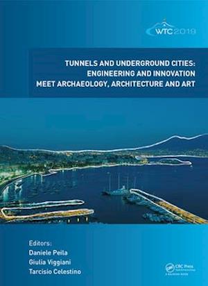 Tunnels and Underground Cities. Engineering and Innovation Meet Archaeology, Architecture and Art