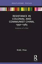 Resistance in Colonial and Communist China, 1950–1963