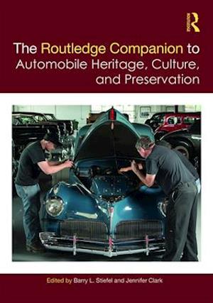 The Routledge Companion to Automobile Heritage, Culture, and Preservation