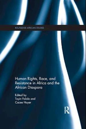 Human Rights, Race, and Resistance in Africa and the African Diaspora