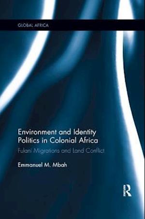 Environment and Identity Politics in Colonial Africa