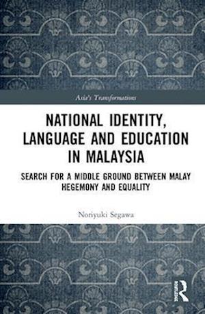 National Identity, Language and Education in Malaysia