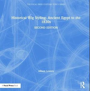 Historical Wig Styling: Ancient Egypt to the 1830s