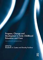 Progress, Change and Development in Early Childhood Education and Care