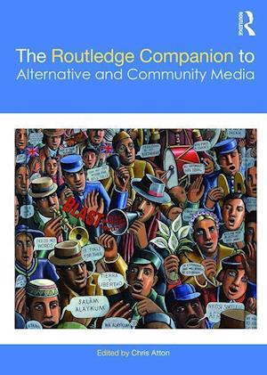 The Routledge Companion to Alternative and Community Media