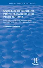 England and the International Policy of the European Great Powers 1871 – 1914