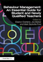 Behaviour Management: An Essential Guide for Student and Newly Qualified Teachers
