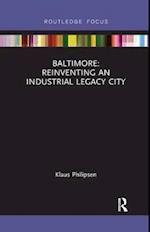 Baltimore: Reinventing an Industrial Legacy City