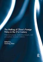 The Making of China's Foreign Policy in the 21st century