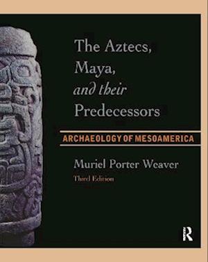 The Aztecs, Maya, and their Predecessors