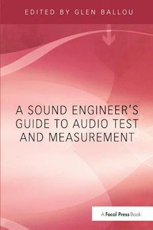 A Sound Engineers Guide to Audio Test and Measurement