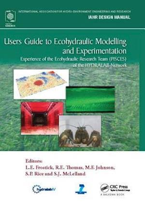 Users Guide to Ecohydraulic Modelling and Experimentation