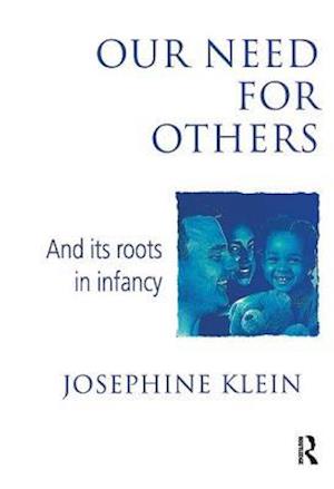 Our Needs for Others and Its Roots in Infancy