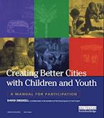 Creating Better Cities with Children and Youth