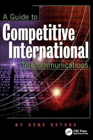 A Guide to Competitive International Telecommunications