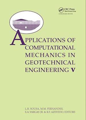Applications ofComputational Mechanics in Geotechnical Engineering V