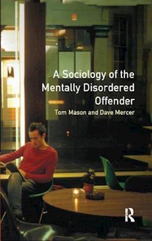 The Sociology of the Mentally Disordered Offender