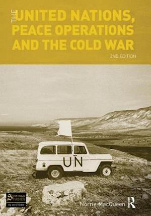 The United Nations, Peace Operations and the Cold War