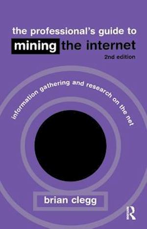 The Professional's Guide to Mining the Internet