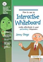 How to Use an Interactive Whiteboard Really Effectively in your Secondary Classroom