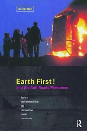 Earth First! and the Anti-Roads Movement