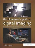 The Filmmaker’s Guide to Digital Imaging