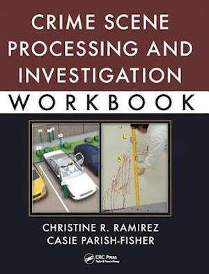 Crime Scene Processing and Investigation Workbook