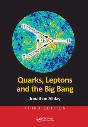 Quarks, Leptons and the Big Bang