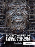 Production Pipeline Fundamentals for Film and Games