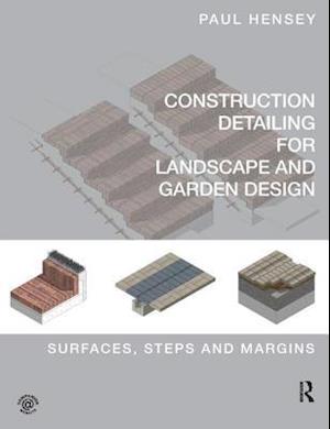 Construction Detailing for Landscape and Garden Design