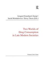 Two Worlds of Drug Consumption in Late Modern Societies