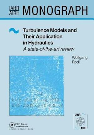 Turbulence Models and Their Application in Hydraulics