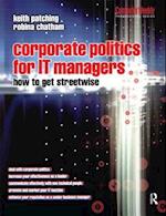 Corporate Politics for IT Managers: How to get Streetwise