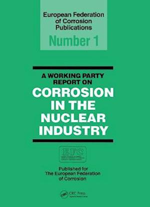 A Working Party Report on Corrosion in the Nuclear Industry EFC 1