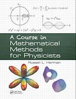 A Course in Mathematical Methods for Physicists