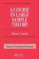 A Course in Large Sample Theory