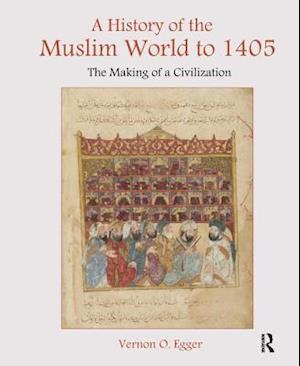 A History of the Muslim World to 1405