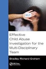 Effective Child Abuse Investigation for the Multi-Disciplinary Team